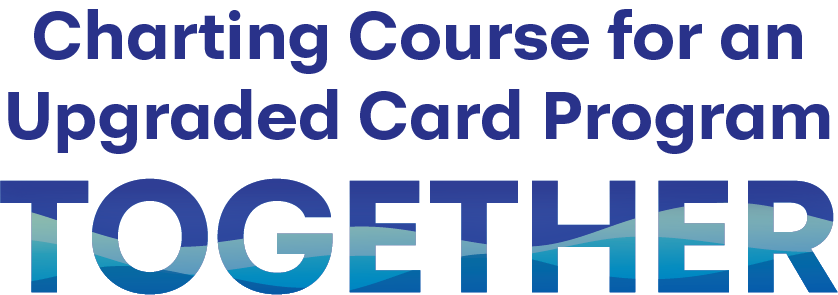 Charting Course for an Upgraded Card Program TOGETHER